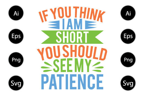 I Am Shot You Should See My Patience Graphics for Crafts