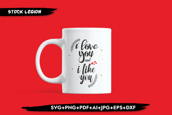 I Love You and I Like You Graphics for Crafts