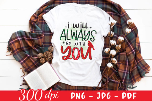 I Will Always Be with You Graphics for Crafts and Digital Publishing