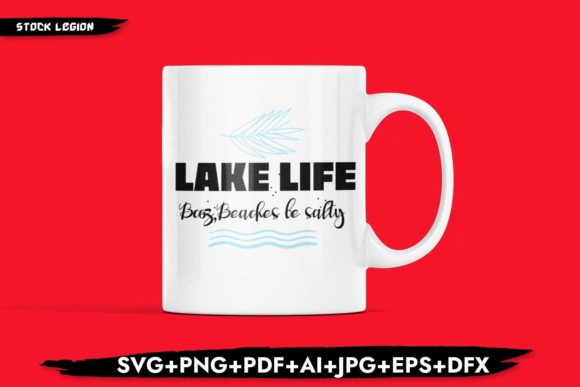 Lake Life Bcoz Beaches Be Salty Graphics for Local Business Branding