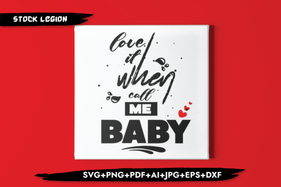 Love It when Call Me Baby: A Graphic Design Asset for Crafts and Content Creators