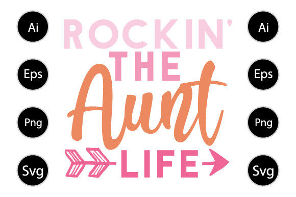 Rocking the Aunt Life Graphics for Crafts and Digital Products