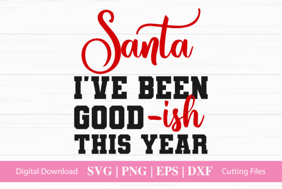 Santa I Have Been Good -ish This Year Review