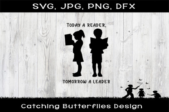 Today a Reader Tomorrow a Leader Graphics for Crafts